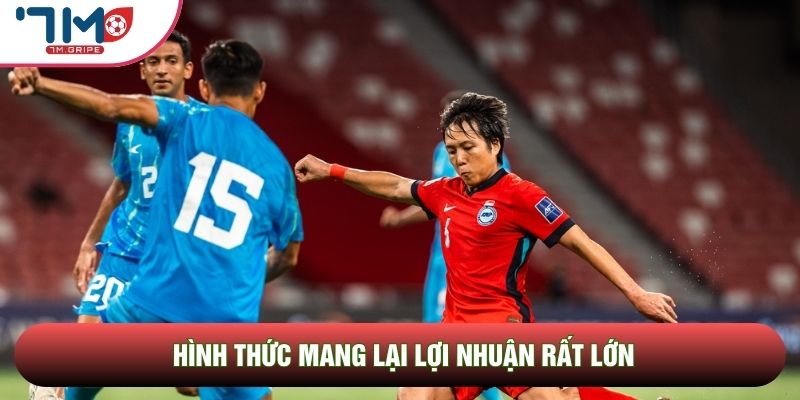 Hình thức mang lại lợi nhuận rất lớn