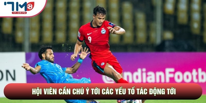 Hội viên cần chú ý tới các yếu tố tác động tới