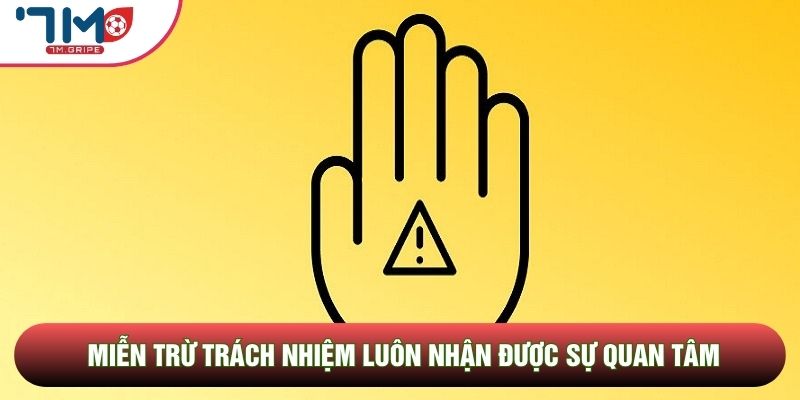 Miễn trừ trách nhiệm luôn nhận được sự quan tâm