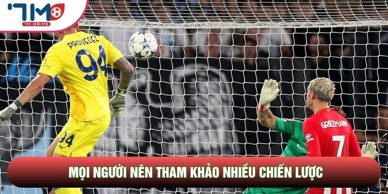Mọi người nên tham khảo nhiều chiến lược