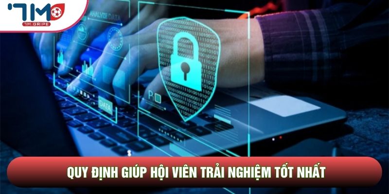 Quy định giúp hội viên trải nghiệm tốt nhất