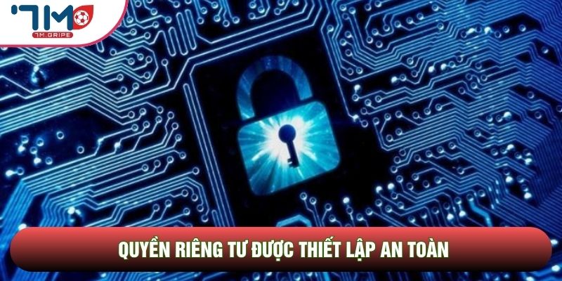 Quyền riêng tư được thiết lập an toàn