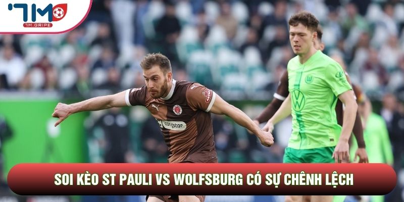 Soi kèo St Pauli vs Wolfsburg có sự chênh lệch