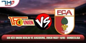 Soi Kèo Union Berlin Vs Augsburg, 20h30 Ngày 16/05 - Bundesliga